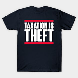 Taxation Is Theft T-Shirt